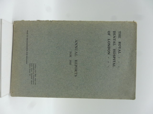 The Royal Dental Hospital of London. Annual Reports for 1910